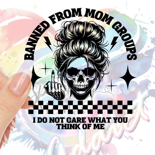 Banned From Mom Groups UV DTF Decal