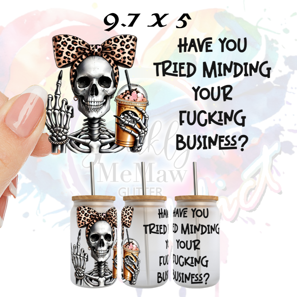 Minding Your own Business UV DTF 16 oz Wrap
