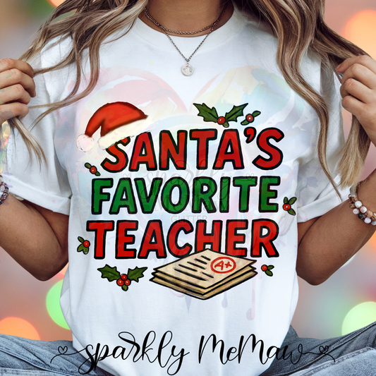 Santas Favorite Teacher Ready to Press DTF Transfer (Fabrics only)