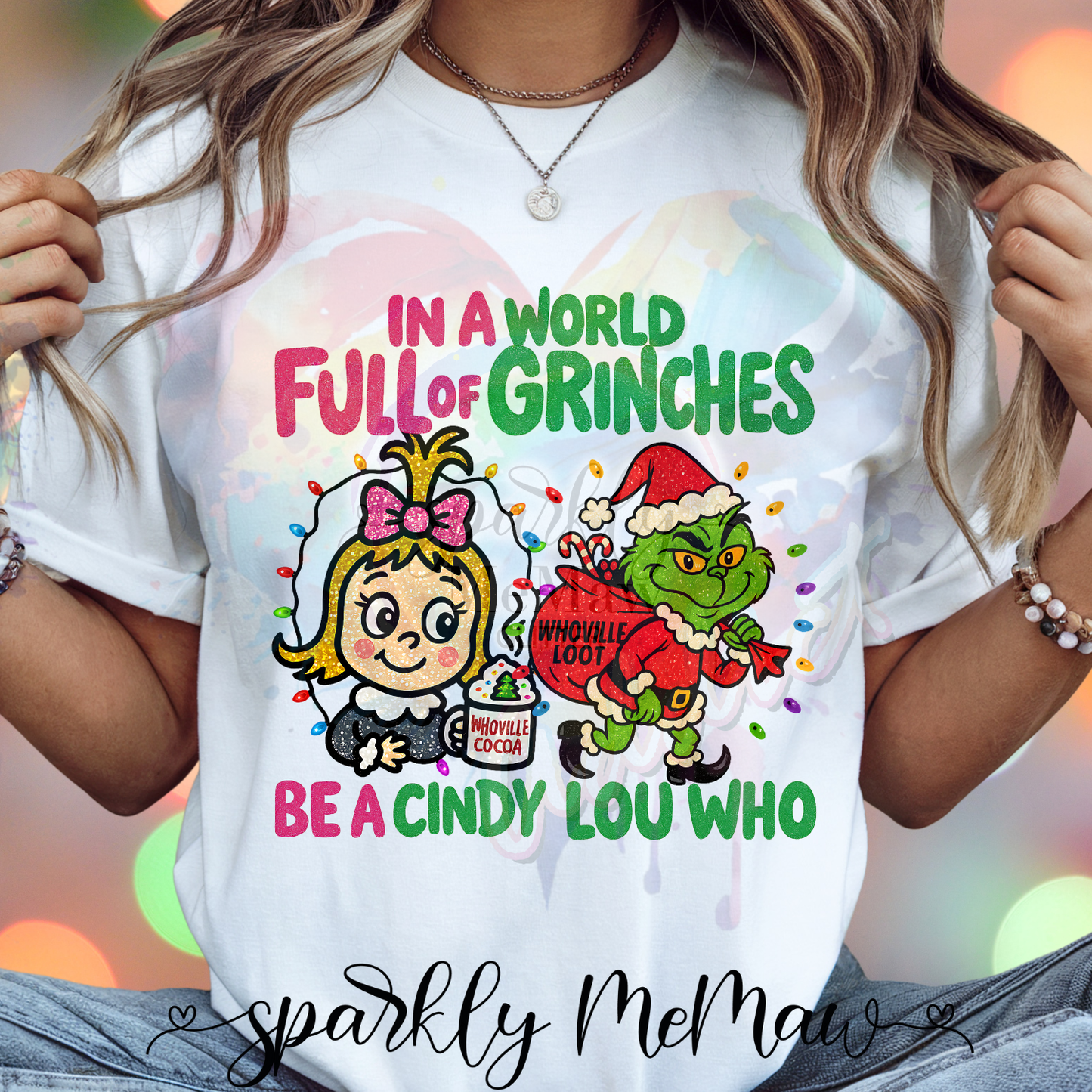 In a world full of G r i n c h e s Ready to Press DTF Transfer (Fabrics only)