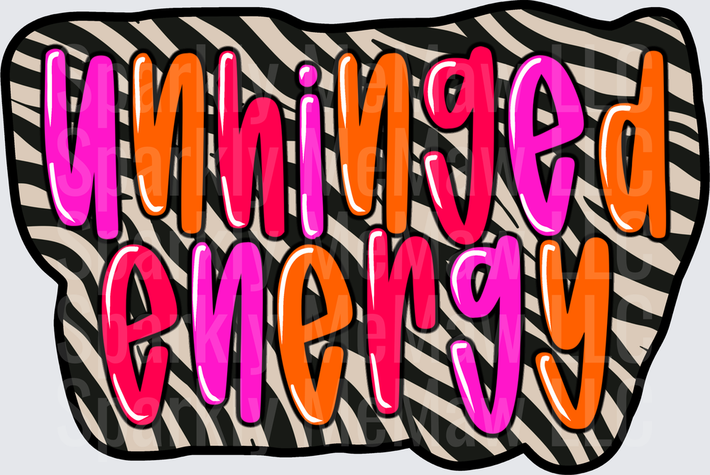 Unhinged Energy Colorful Text on Zebra Print Background UV DTF Decal