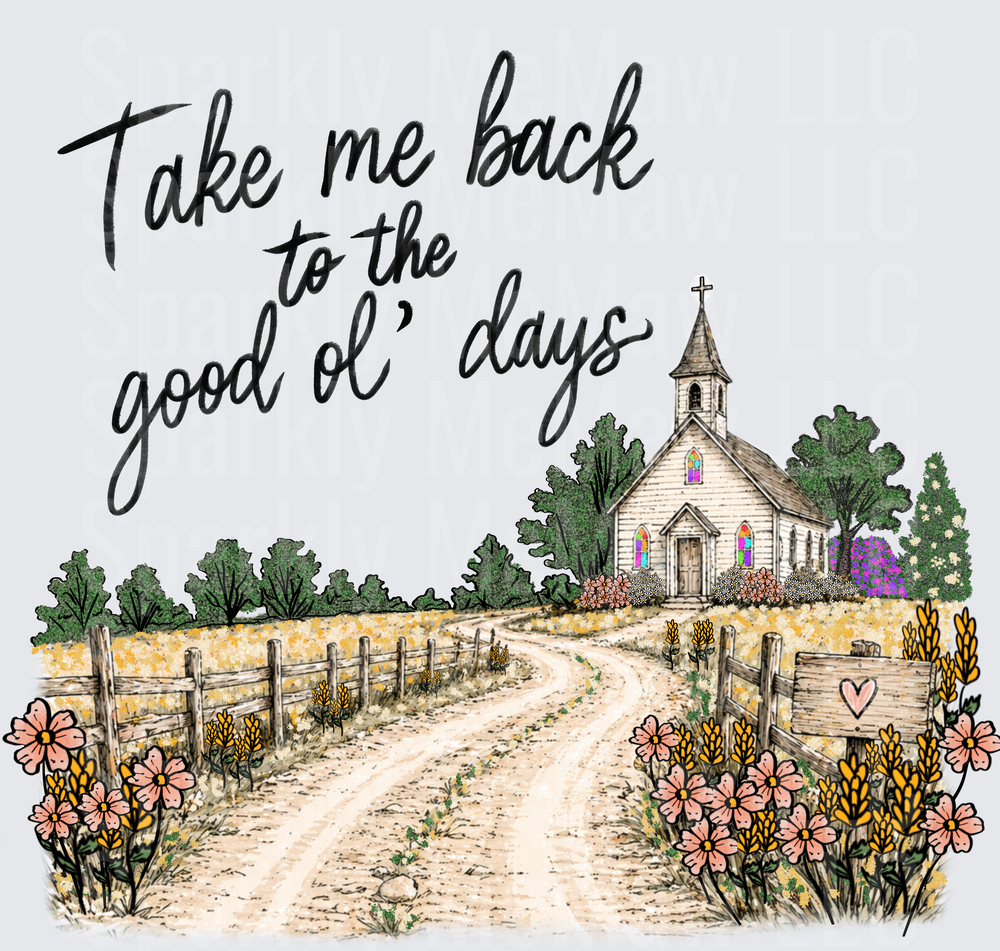 Take Me Back To The Good Ol' Days Country Church Dirt Road Wildflowers UV DTF Decal