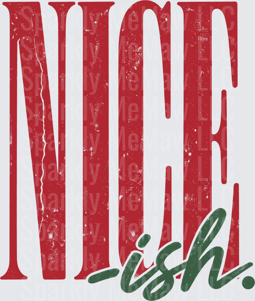 NICE-ish Christmas Holiday DTF Transfer for Fabrics