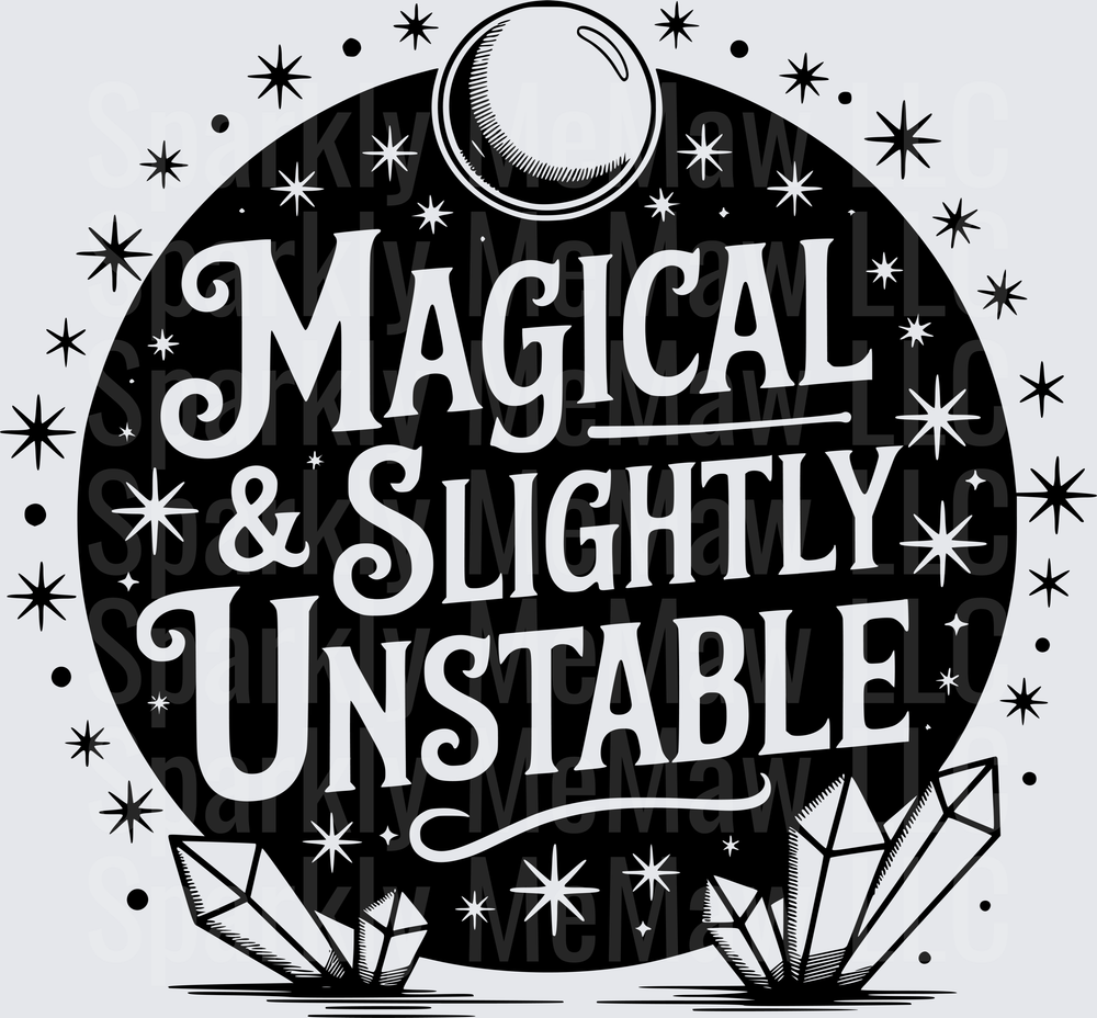 Magical & Slightly Unstable Crystal Ball Stars Moon Witchy Quote UV DTF Decal