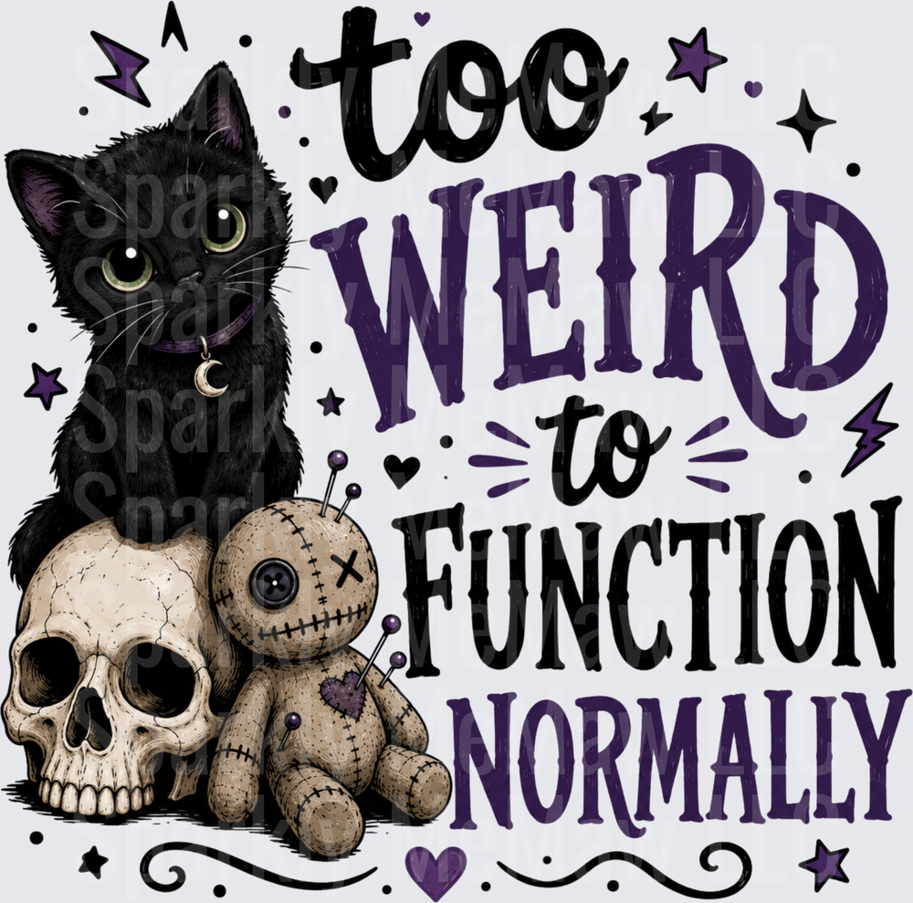 Too Weird to Function Normally Black Kitten with Skull and Voodoo Doll Halloween Gothic Design DTF Transfer for Fabric
