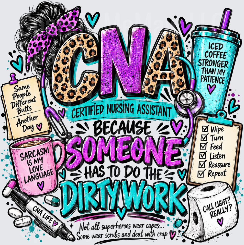 CNA Certified Nursing Assistant Dirty Work DTF Transfer for Fabrics