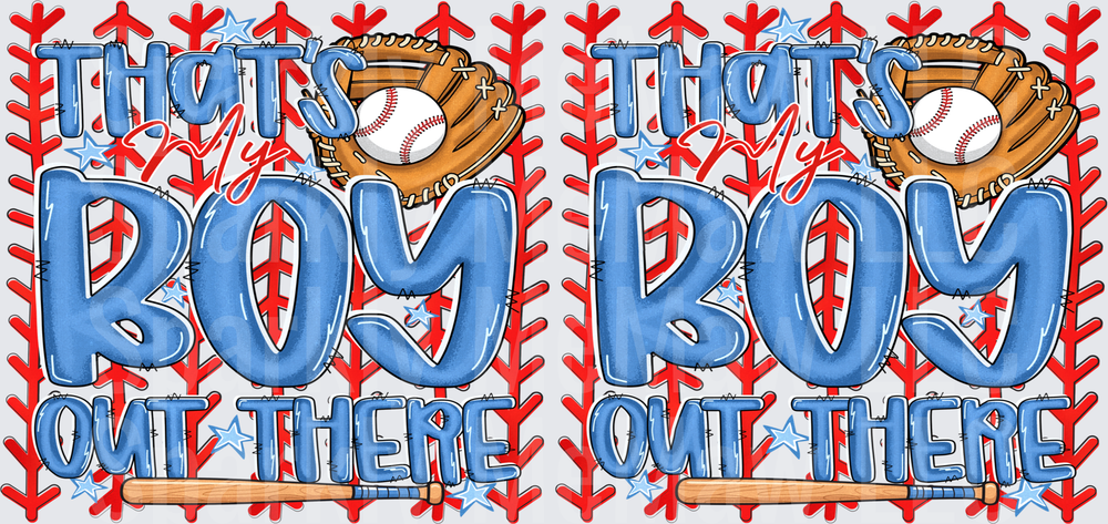 That's My Boy Out There Baseball Mom Design with Baseball Stitching Background UV DTF 16 oz Wrap