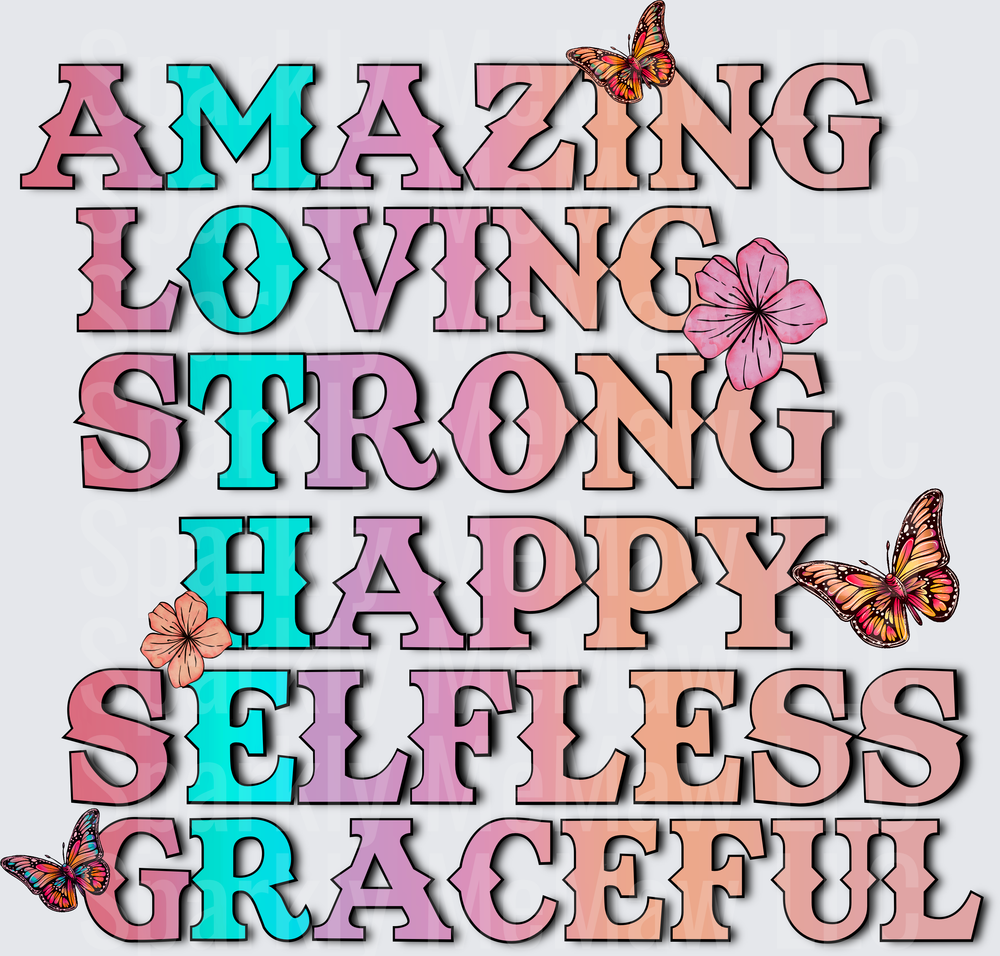 Amazing Loving Strong Happy Selfless Graceful Quote with Butterflies and Flowers UV DTF Decal