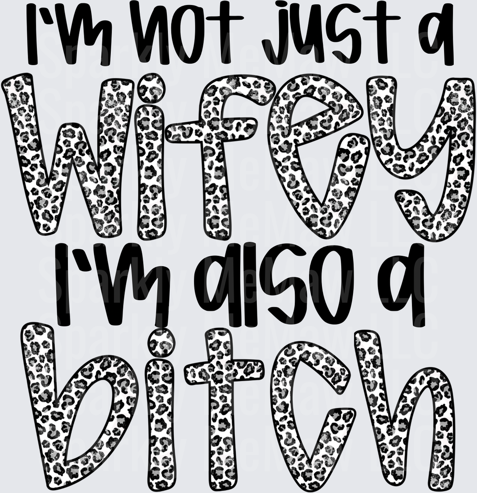 I'm Not Just a Wifey I'm Also a Bitch Leopard Print UV DTF Decal