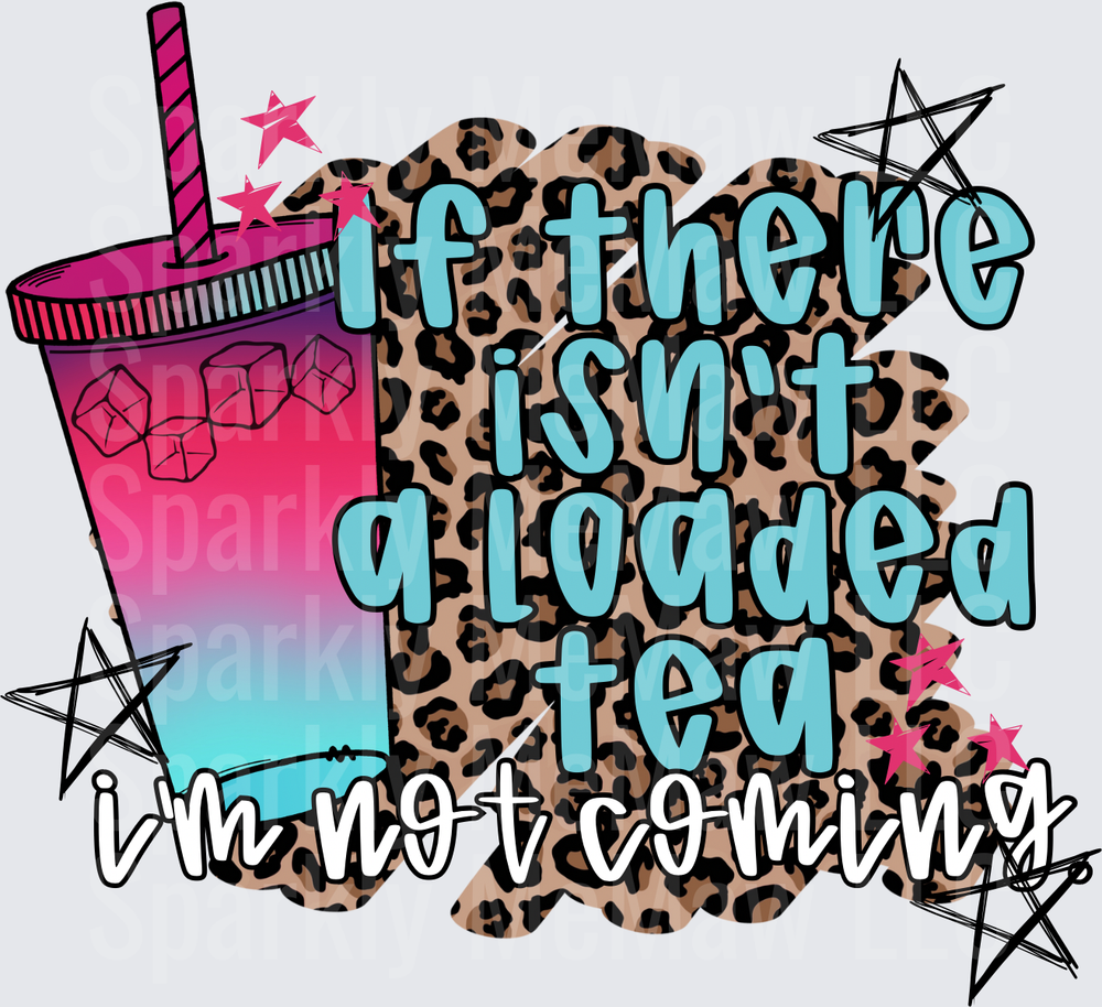 If There Isn't a Loaded Tea I'm Not Coming Leopard Print Cup UV DTF Decal