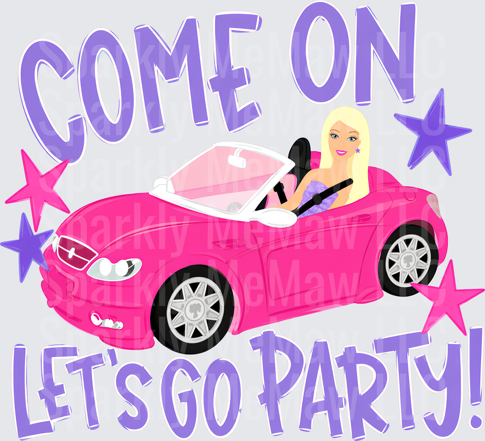 Barbie Come On Let's Go Party DTF Transfer for Fabrics