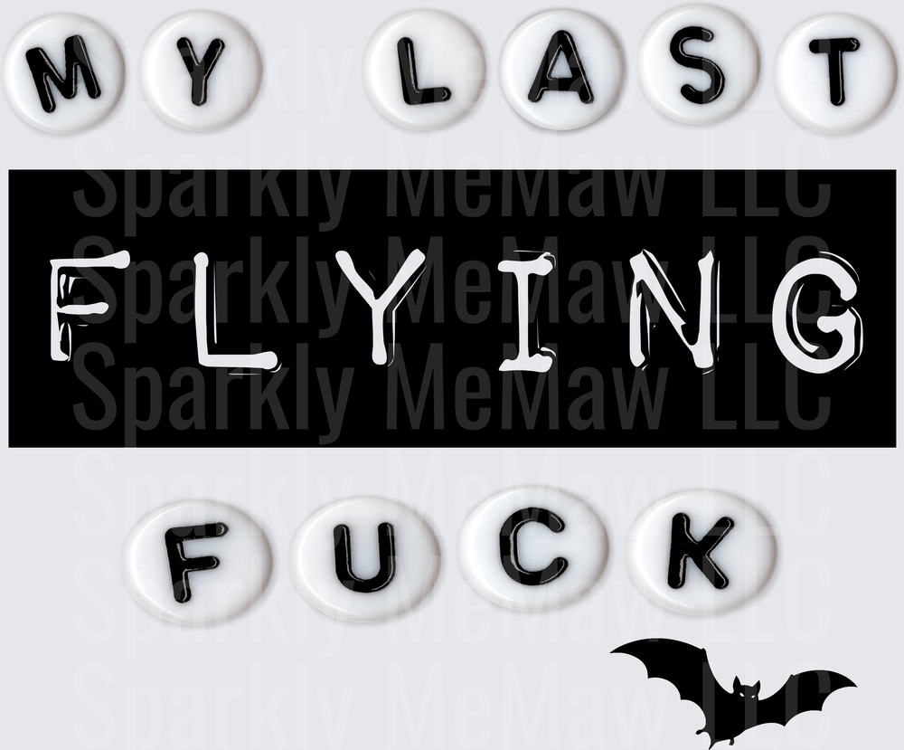 My Last Flying Fuck Bat UV DTF Decal