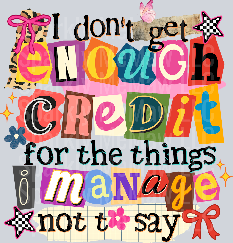 I Dont Get Enough Credit UV DTF Decal