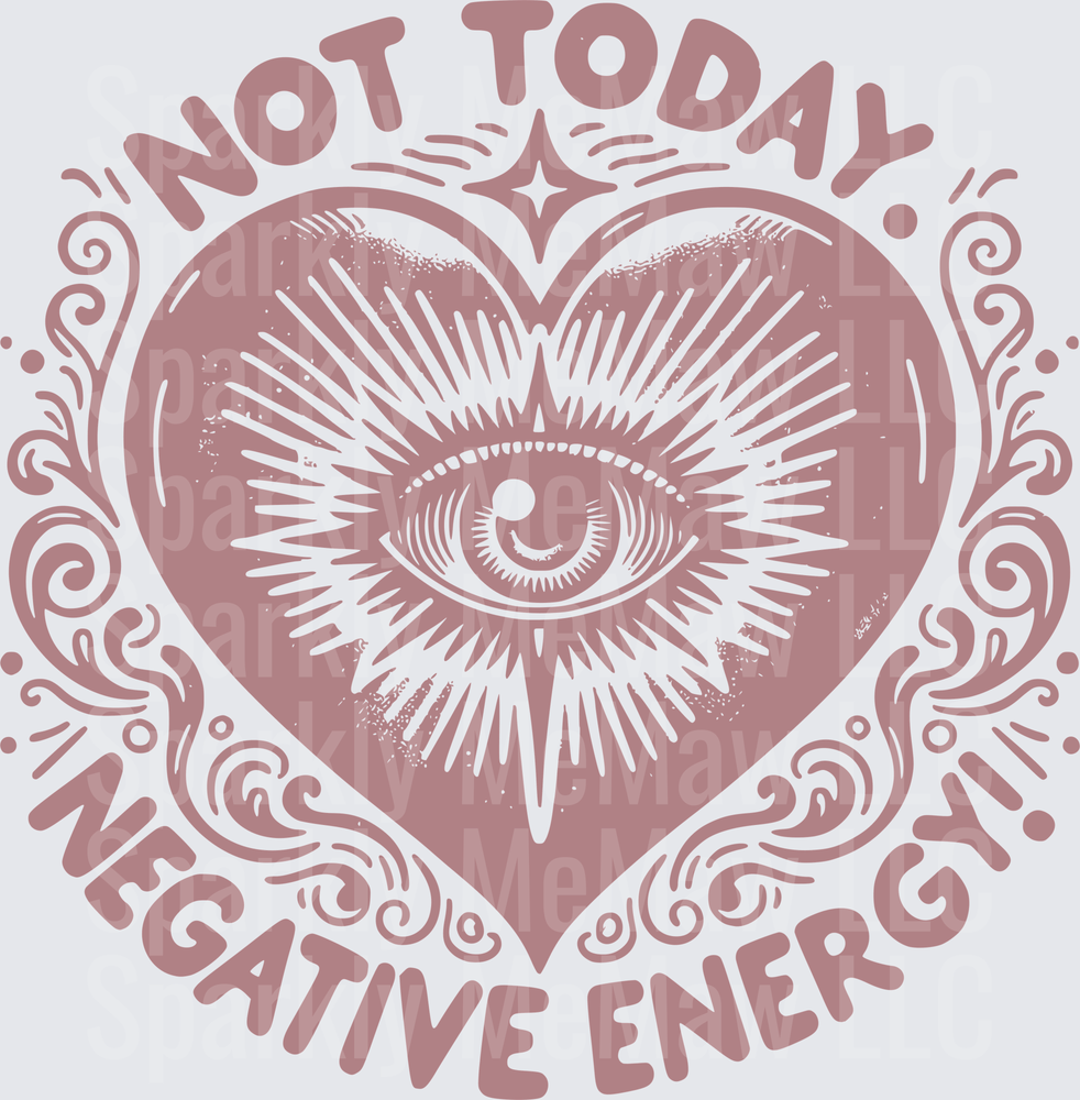 Not Today Negative Energy All Seeing Eye Heart Design UV DTF Decal