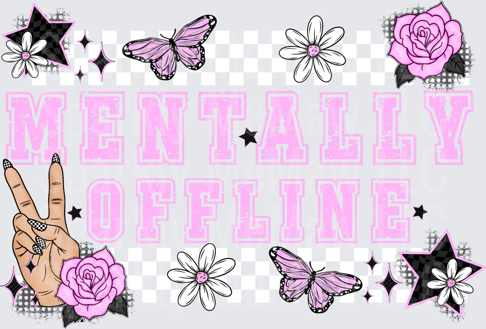 Mentally Offline Pink Typography with Peace Sign Hand Roses Butterflies Stars