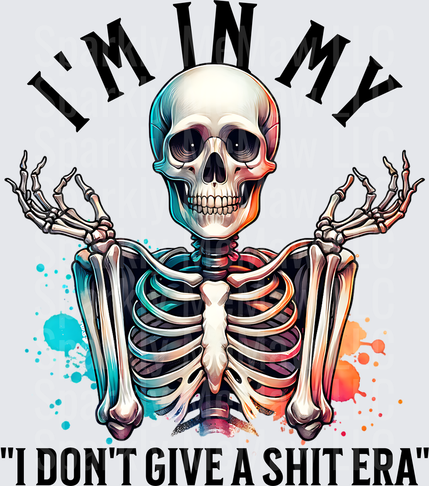 I'm In My I Don't Give A Shit Era Skeleton with Raised Middle Fingers UV DTF Decal