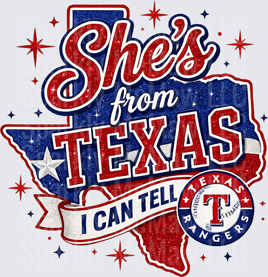 She's from Texas I Can Tell Texas Rangers DTF Transfer for Fabric