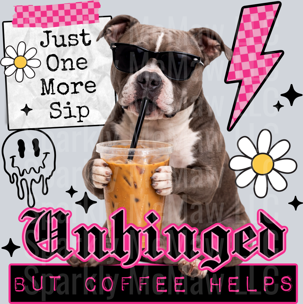 Cool Pit Bull Dog Drinking Iced Coffee Just One More Sip Unhinged But Coffee Helps UV DTF Decal