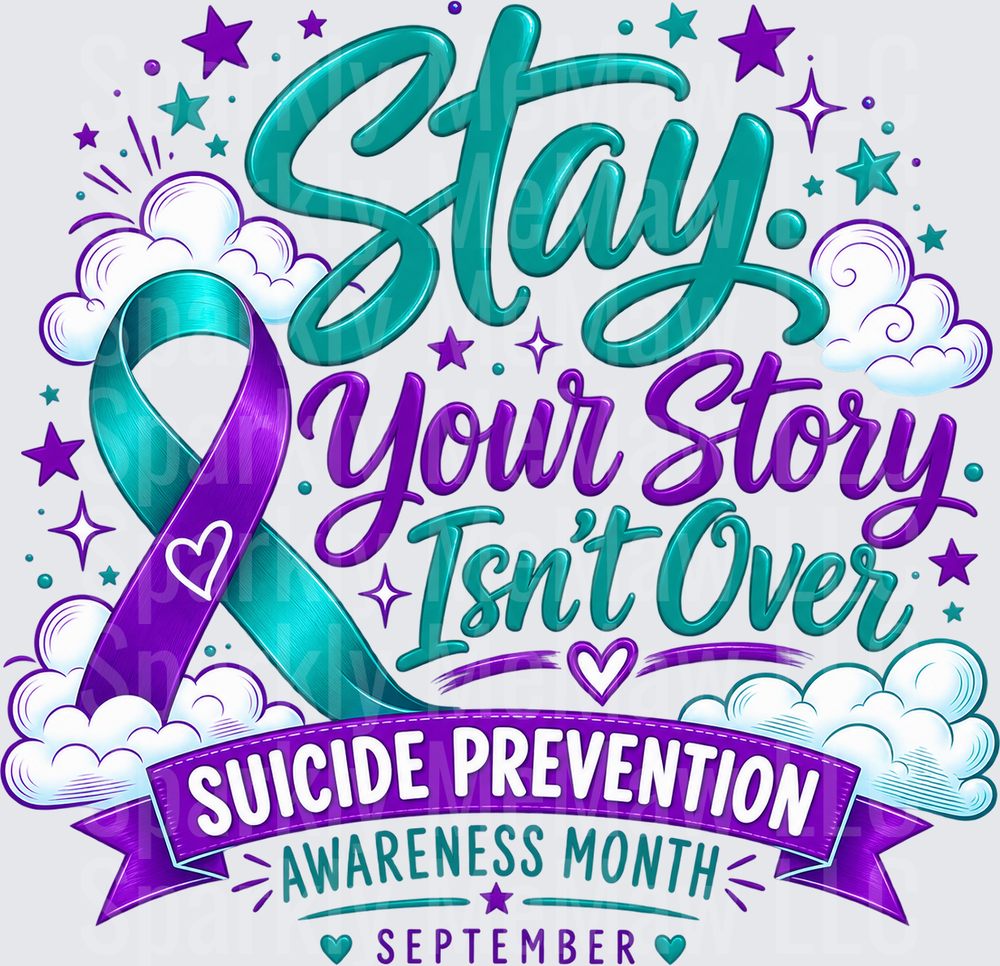 Stay Your Story Isn't Over Suicide Prevention Awareness Teal Purple Ribbon This Is A UV DTF Decal