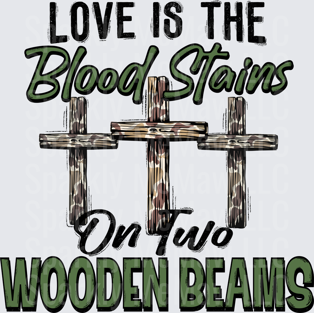 Love Is The Blood Stains On Two Wooden Beams Christian Cross Faith DTF Transfer for Fabric