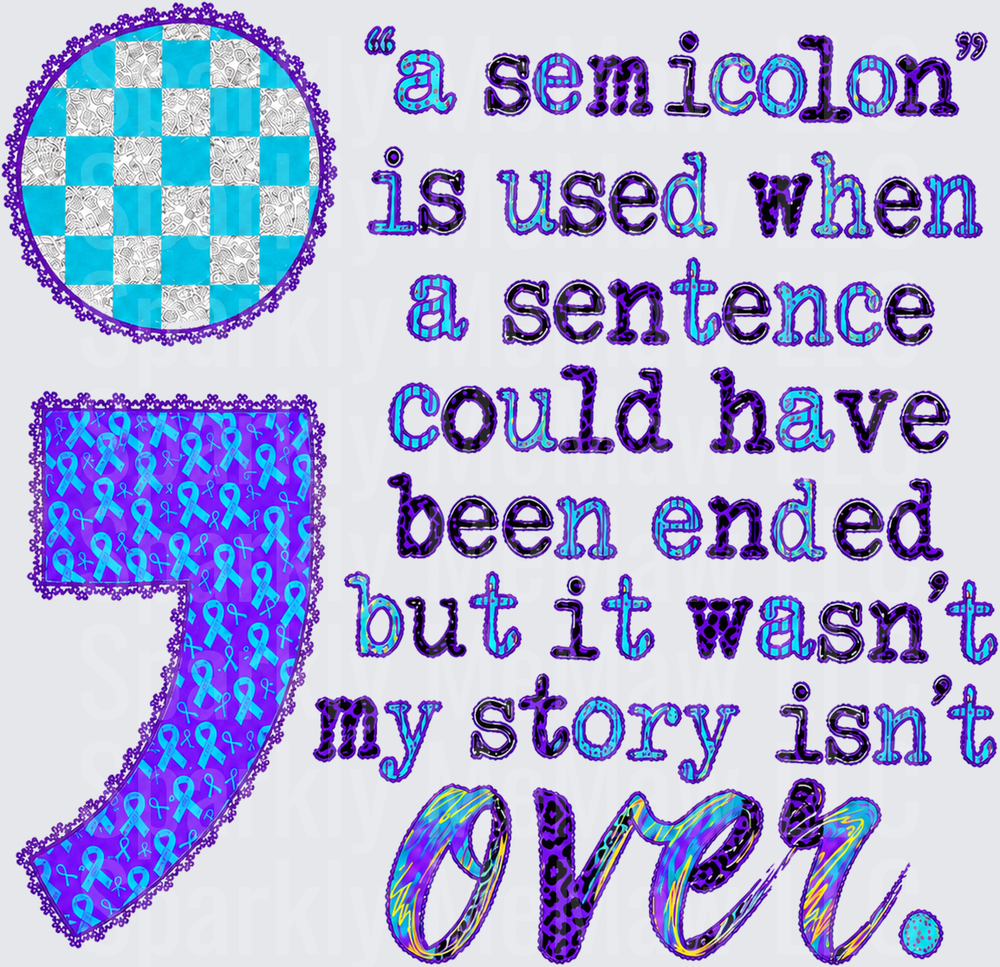 Semicolon Mental Health Awareness Quote This Is A UV DTF Decal