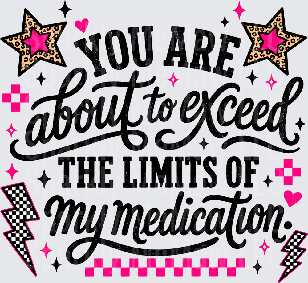 You Are Exceeding My Medication UV DTF Decal