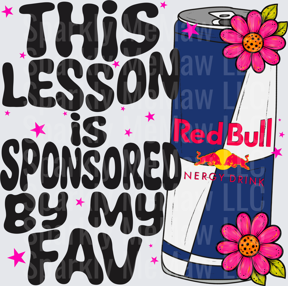 This Lesson Is Sponsored By My Fav Red Bull Energy Drink Can With Pink Flowers and Stars DTF Transfer for fabrics