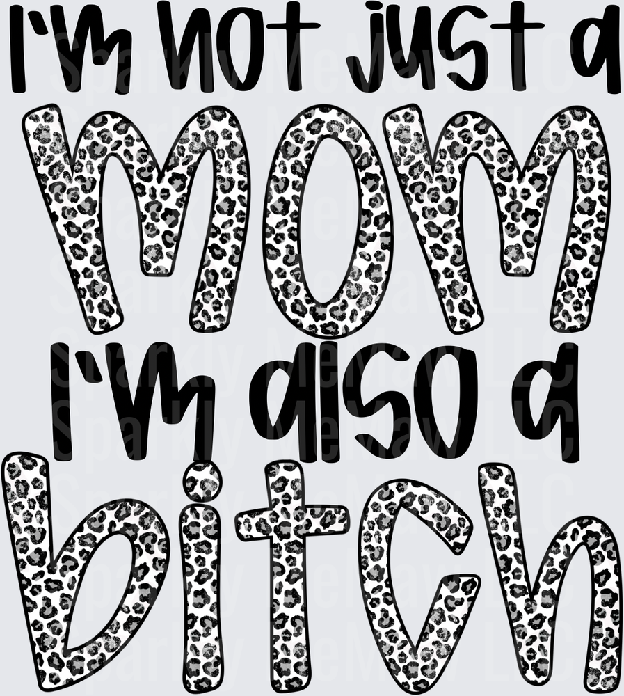 I'm Not Just a Mom I'm Also a Bitch Leopard Print Text UV DTF Decal