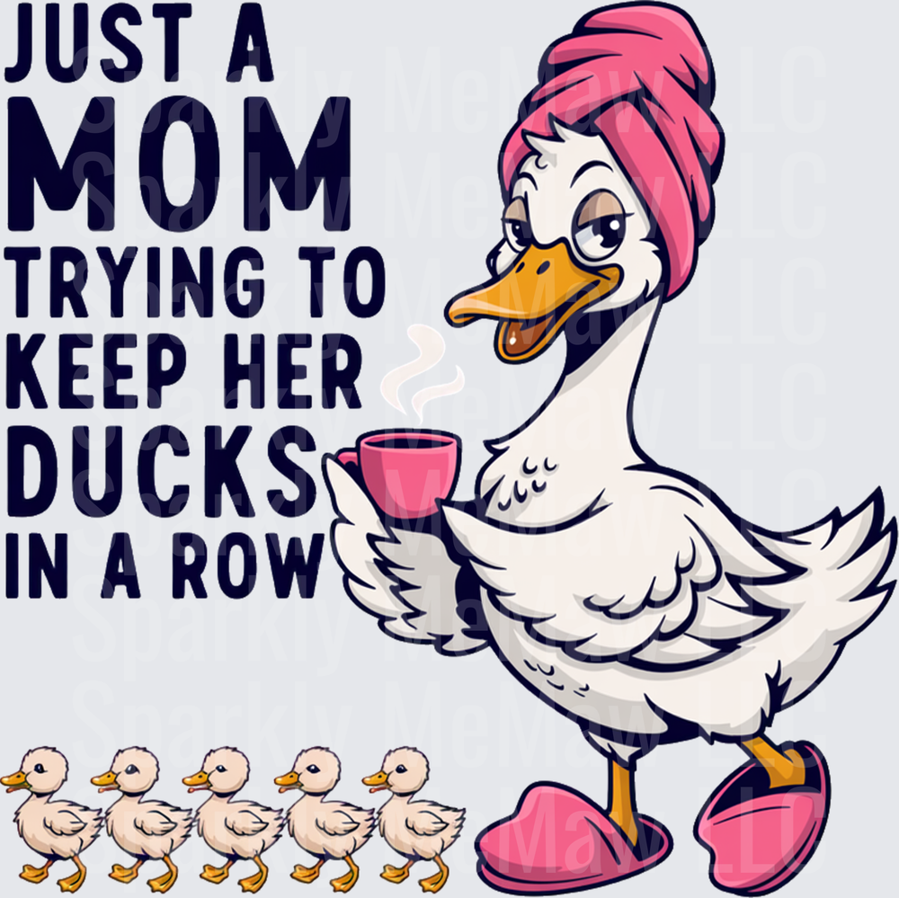 Just A Mom Trying To Keep Her Ducks In A Row Coffee Duck Design UV DTF Decal