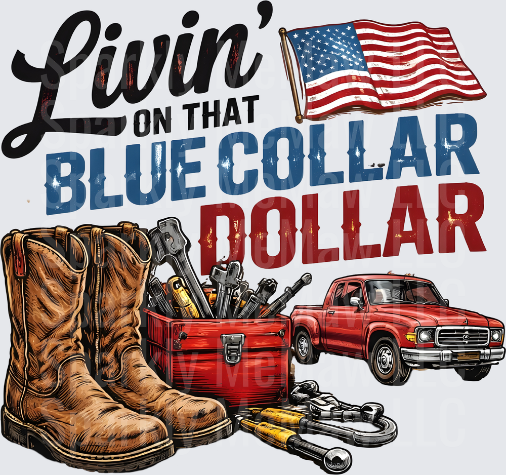 Livin' On That Blue Collar Dollar American Flag Patriotic Work Boots Tools Truck Design UV DTF Decal