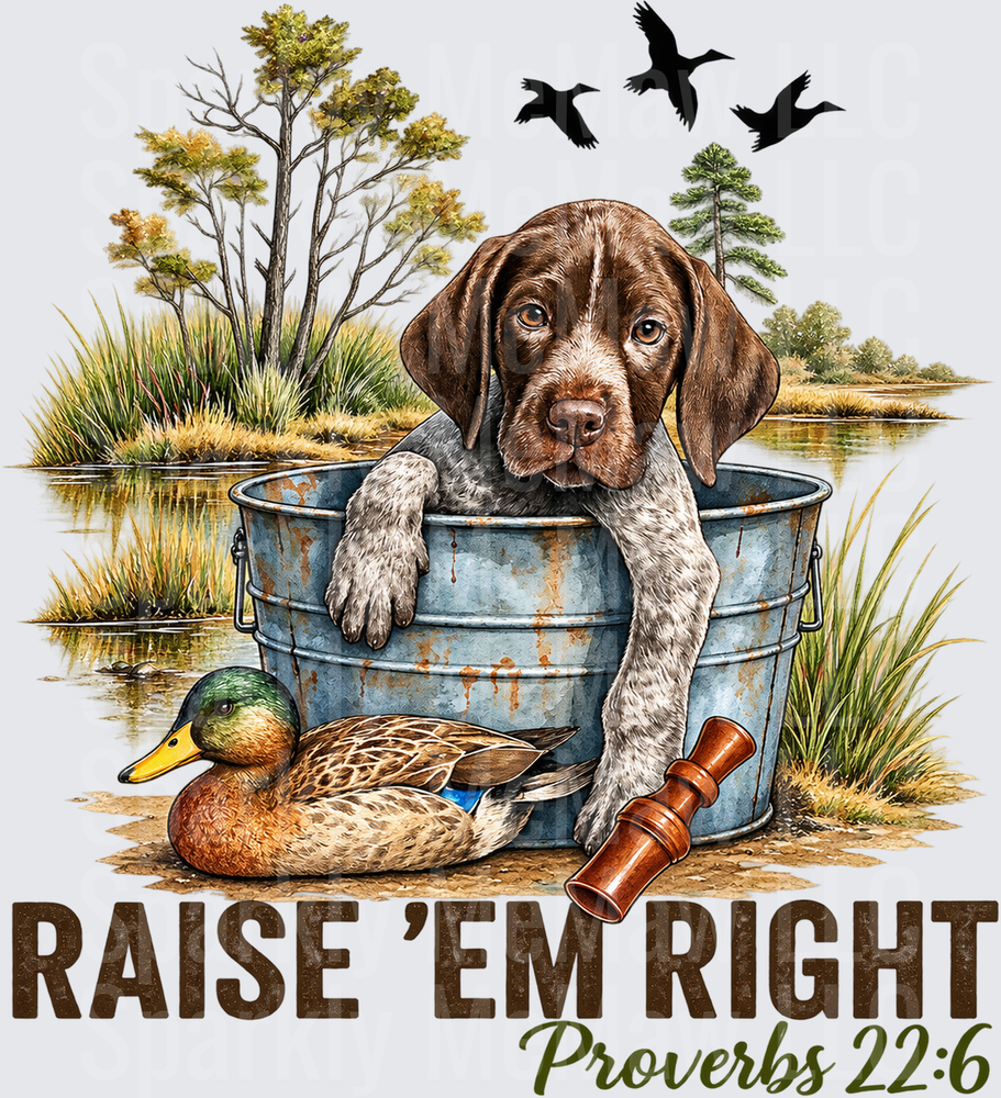 German Shorthaired Pointer Puppy Duck Hunting Raise Em Right Proverbs 22:6 is a DTF Transfer for Fabrics