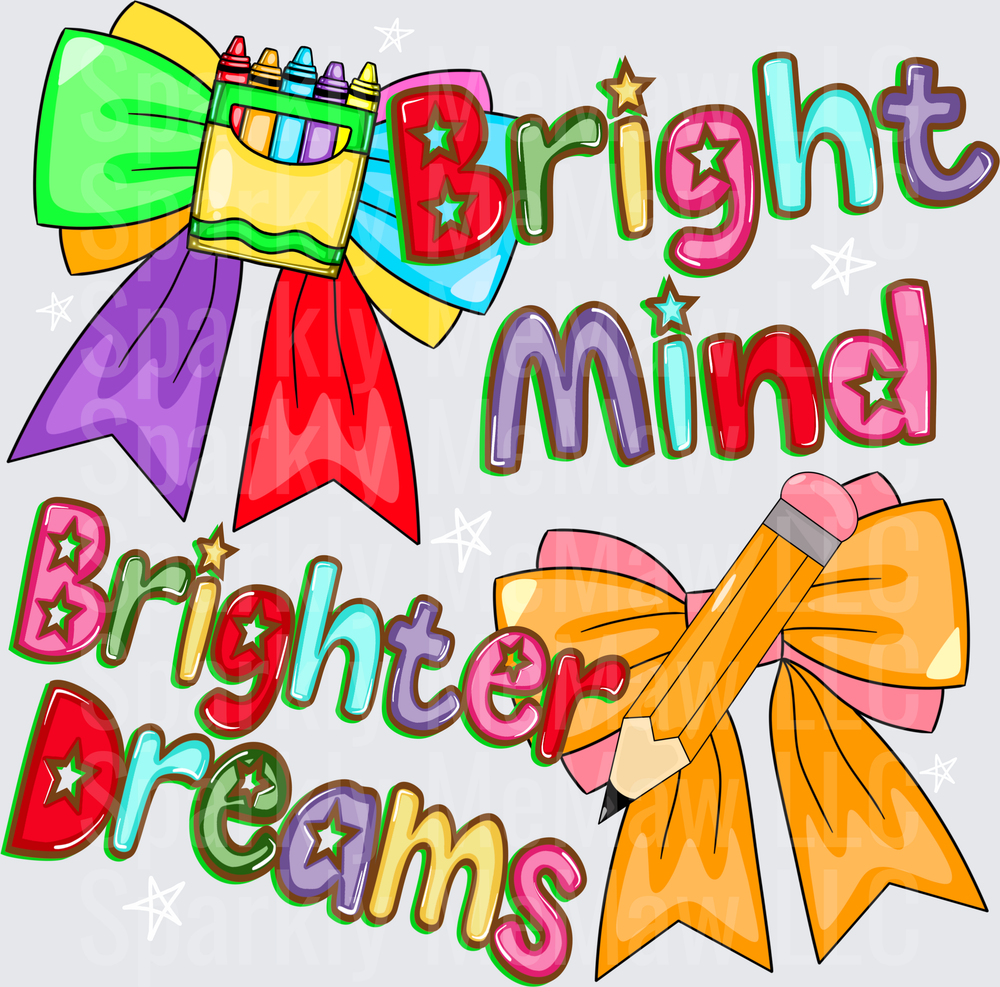 Colorful School Supplies Bright Mind Brighter Dreams Motivational Text with Crayons and Ribbons DTF Transfer