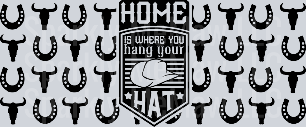 Home is where you hang your hat 16 oz UV DTF Wrap