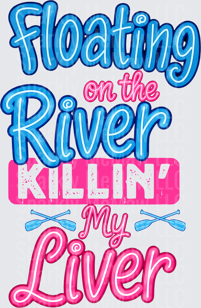 Floating on the River Killin' My Liver Typography with Crossed Oars UV DTF Decal