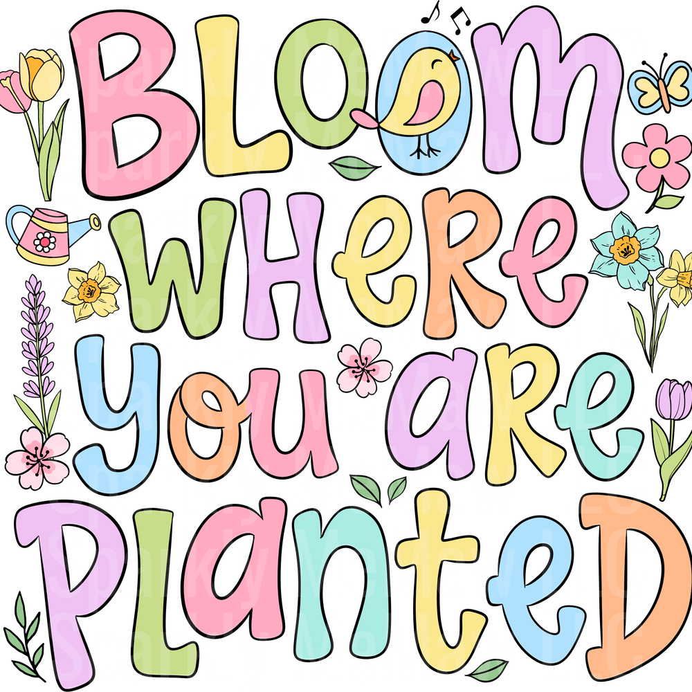 Bloom Where You Are Planted UV DTF Decal