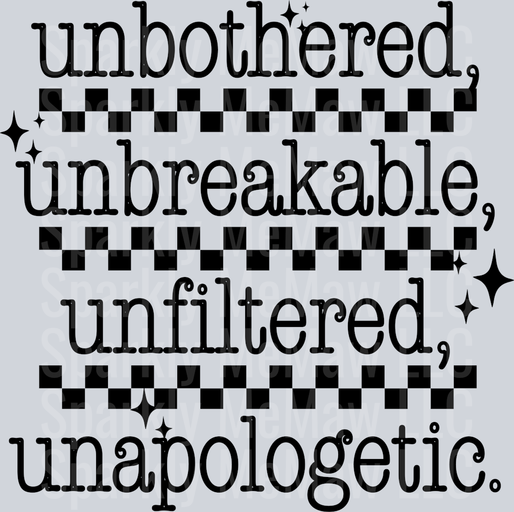 unbothered, unbreakable, unfiltered, unapologetic UV DTF Decal