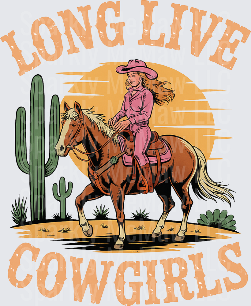 Long Live Cowgirls DTF Transfer – Western Cowgirl Riding Horse Desert Sunset Cactus Scene
