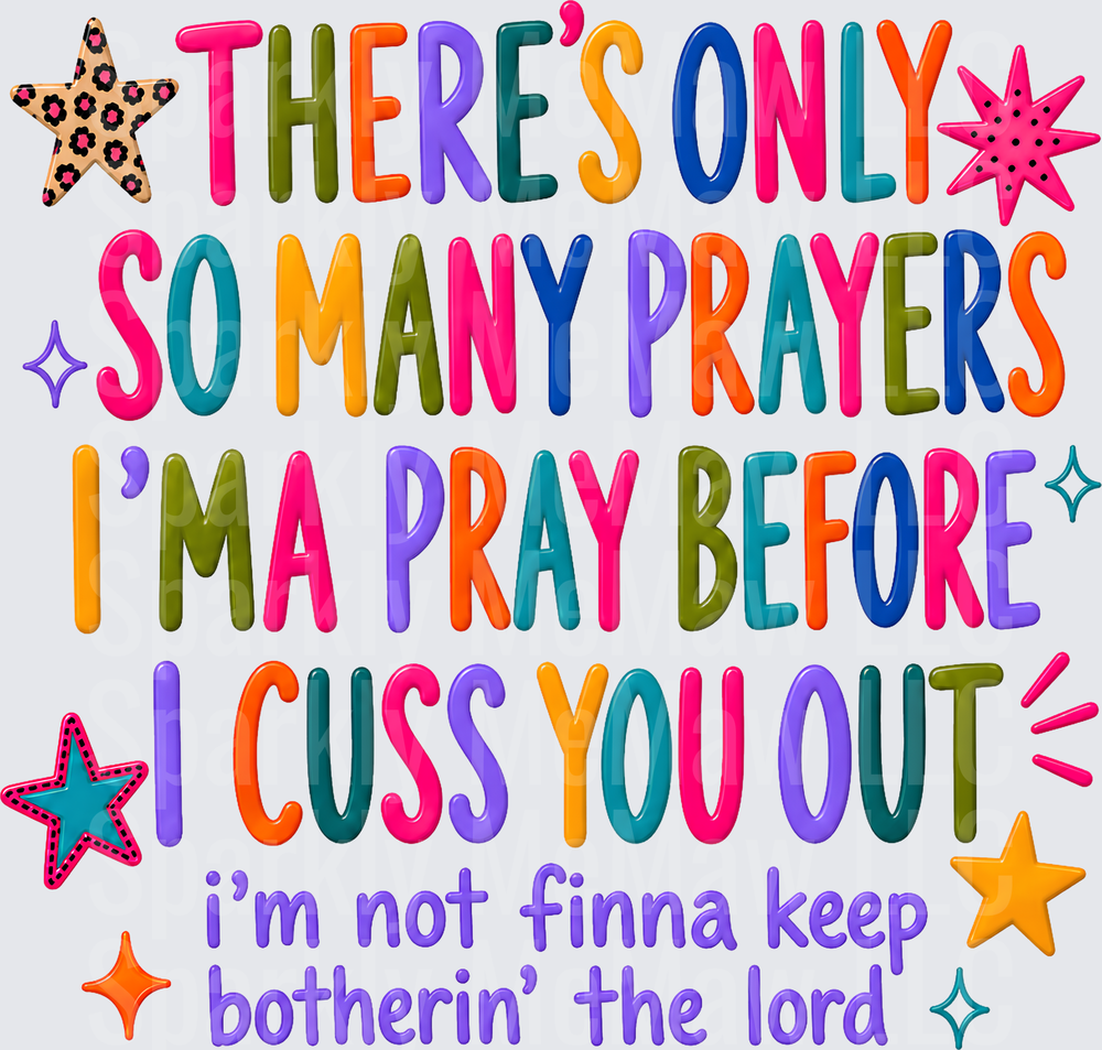 There's Only So Many Prayers This Is A UV DTF Decal