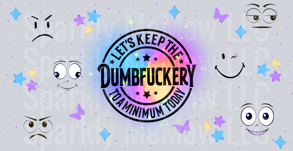 Dumb Fuckery 16 oz UV DTF Wrap