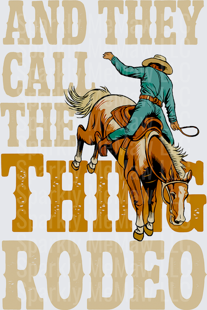 And They Call The Thing Rodeo Cowboy Bucking Bronco Western Typography UV DTF Decal