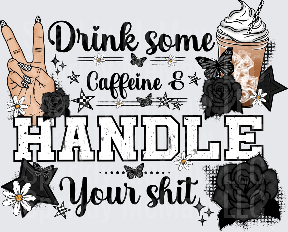 Drink Some Caffeine and Handle Your Shit Coffee Peace Hand Quote