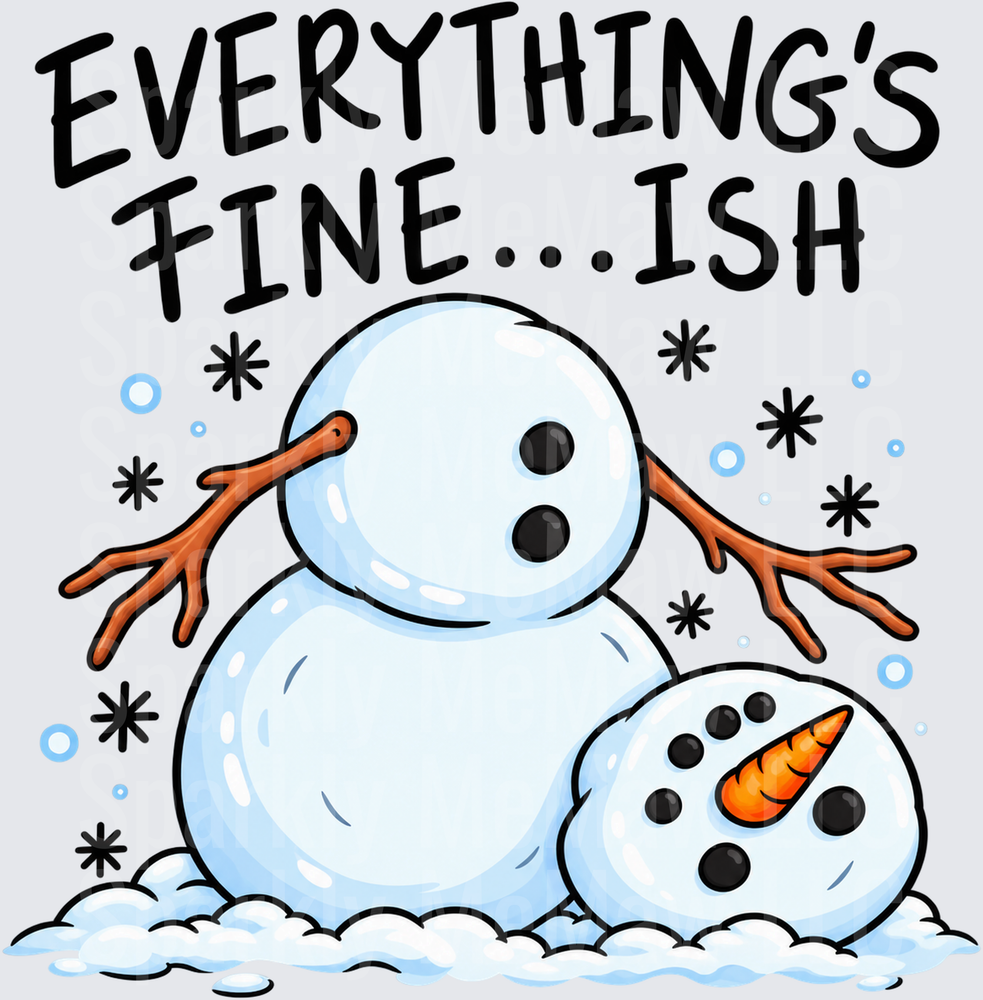 Everything's Fine-Ish Headless Snowman UV DTF Decal