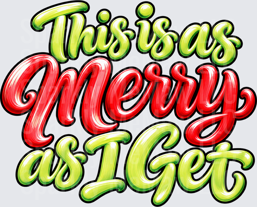 This Is As Merry As I Get This Is A UV DTF Decal