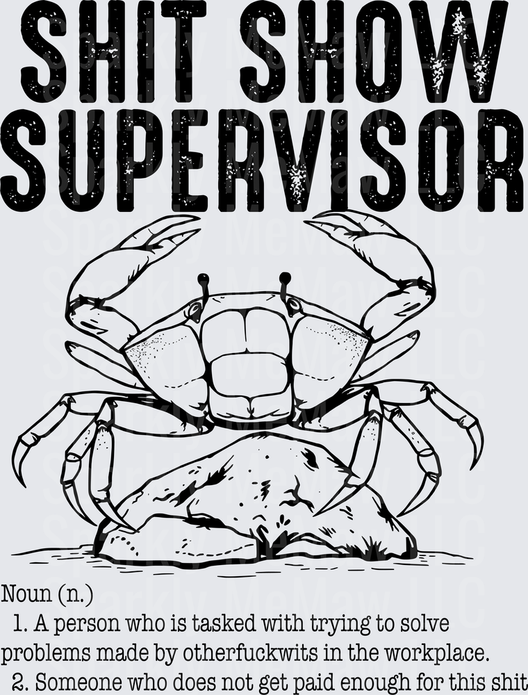 Shit Show Supervisor Funny Crab Definition Workplace Humor DTF Transfer for Fabric