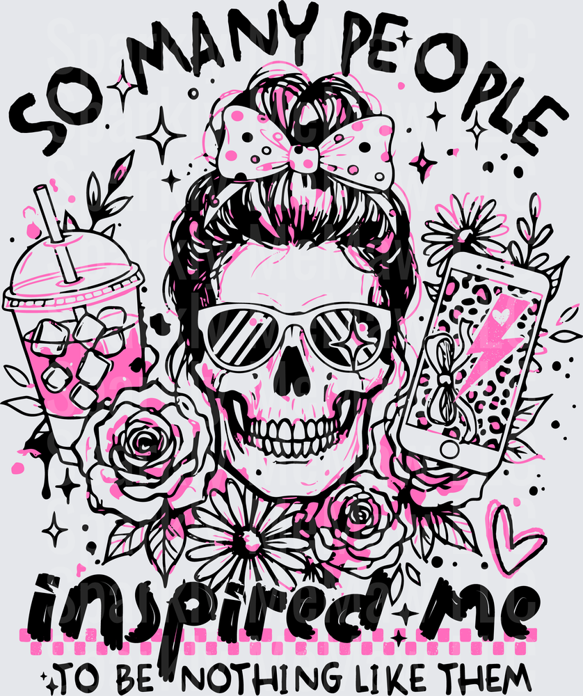 So Many People Inspired Me To Be Nothing Like Them Skull with Messy Bun and Sunglasses Pink and Black DTF Transfer