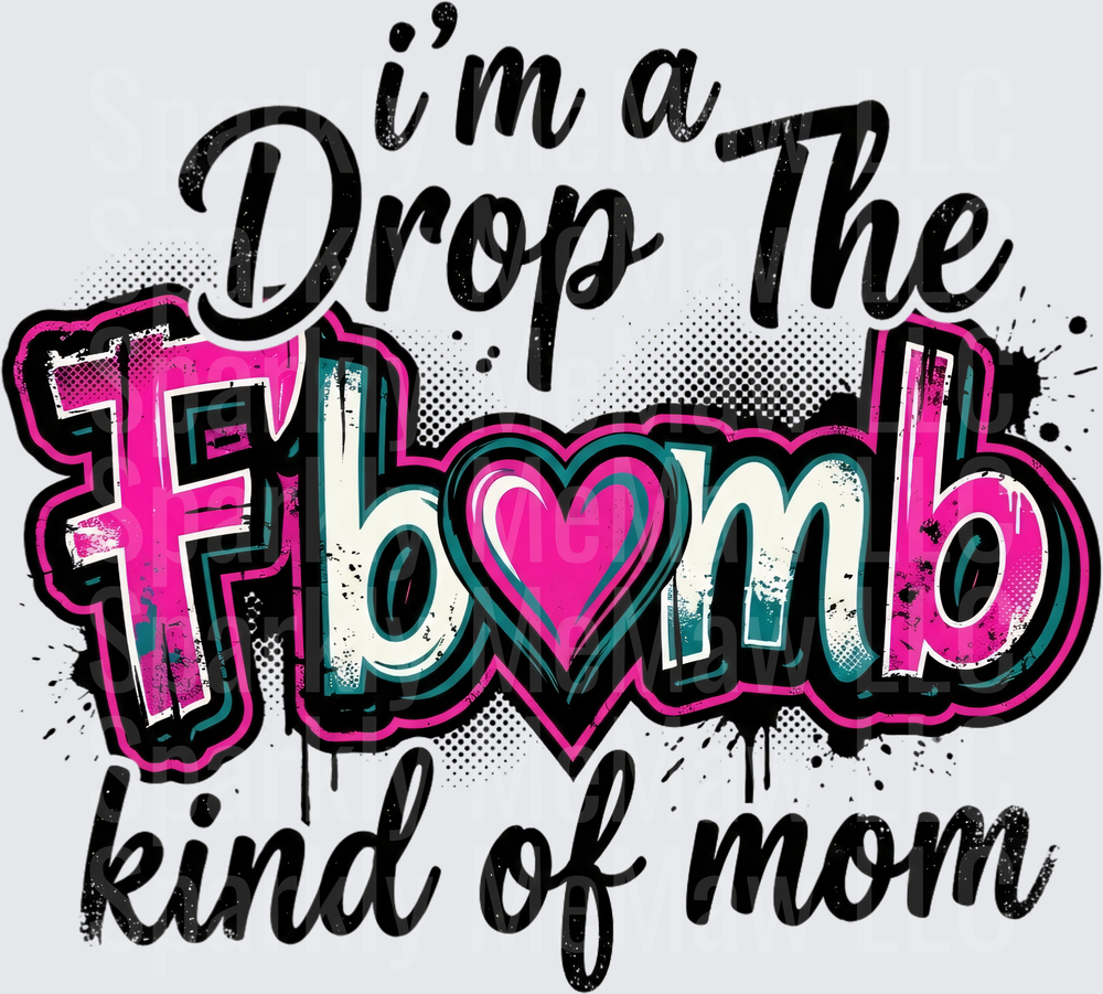 I'm a Drop The F Bomb Kind of Mom UV DTF Decal