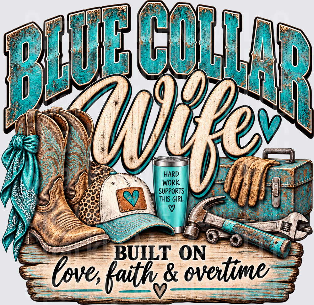 Blue Collar Wife Built On Love DTF Transfer for Fabrics