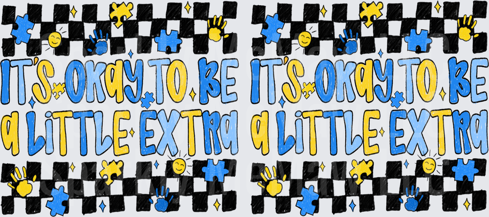It's Okay To Be Extra UV DTF 16 OZ Wrap
