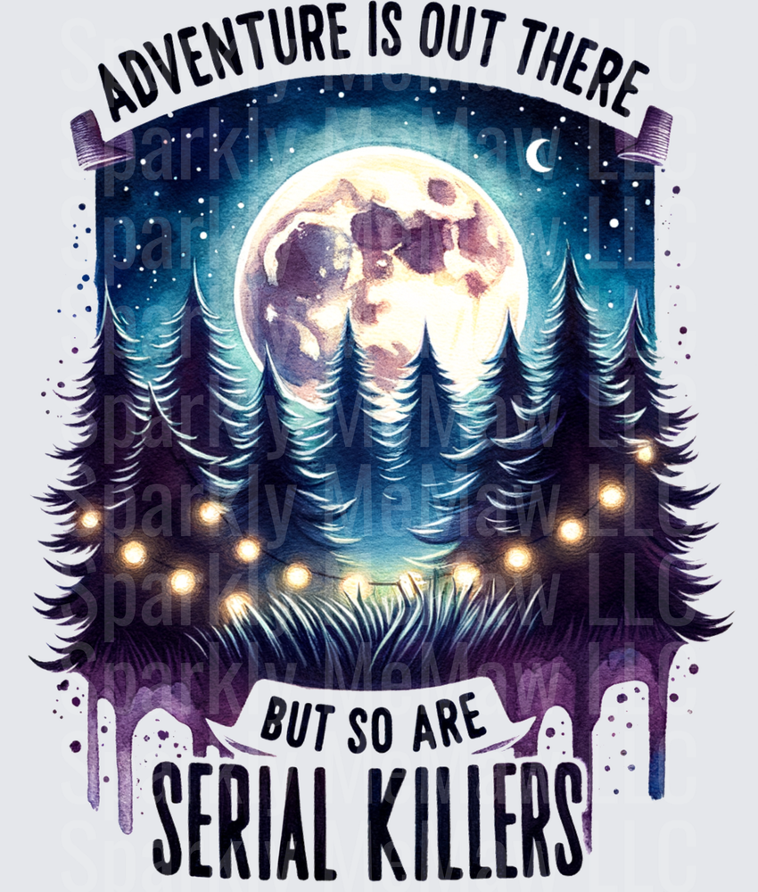 Adventure Is Out There But So Are Serial Killers Moon Forest Scene UV DTF Decal