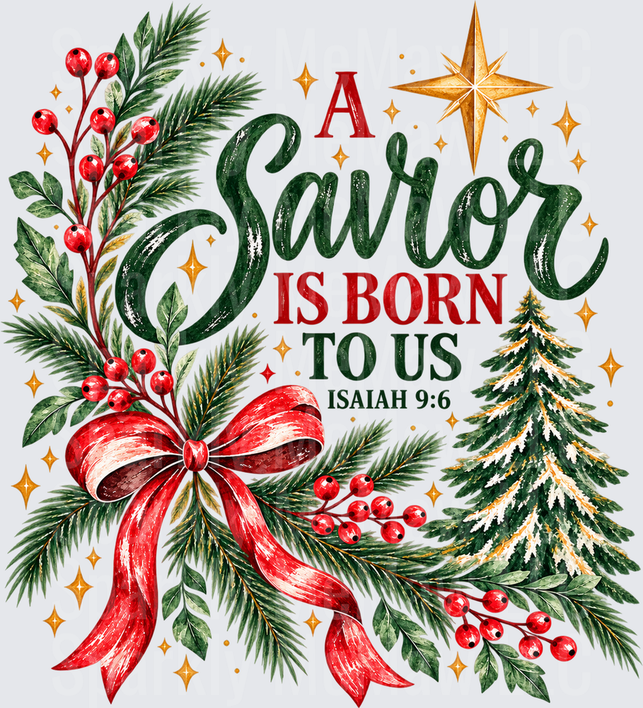 A Savior Is Born Isaiah 9:6 is a DTF Transfer for Fabrics